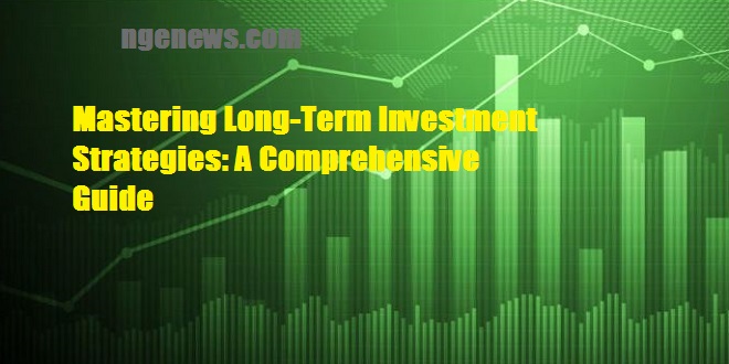 Mastering Long-Term Investment Strategies