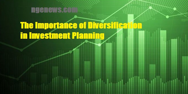 The Importance of Diversification in Investment Planning