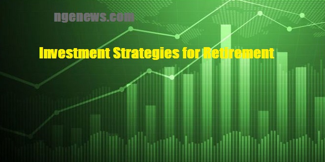 Investment Strategies for Retirement