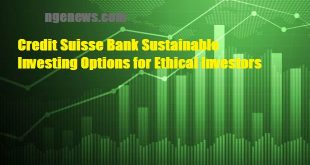 Credit Suisse Bank Sustainable Investing Options for Ethical Investors