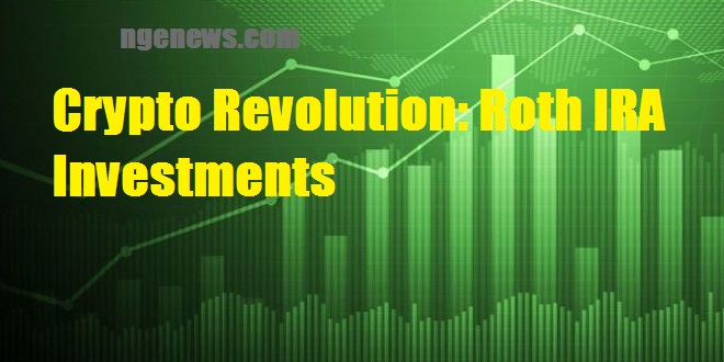 Crypto Revolution: Roth IRA Investments