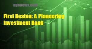 First Boston: A Pioneering Investment Bank