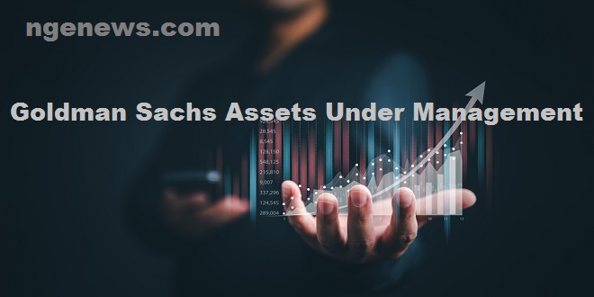 Goldman Sachs Assets Under Management