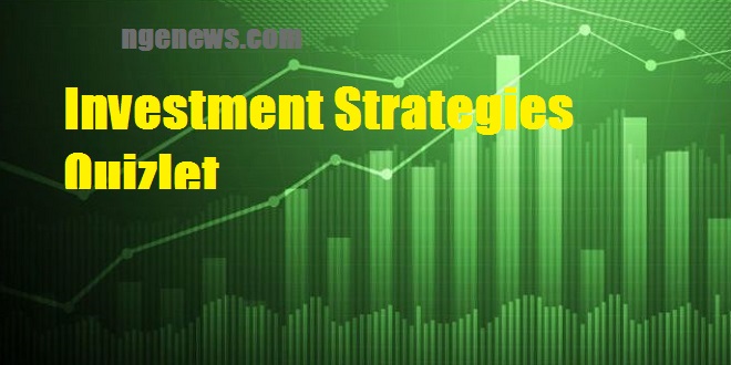 Investment Strategies Quizlet