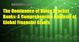 The Dominance of Bulge Bracket Banks: A Comprehensive Analysis of Global Financial Giants